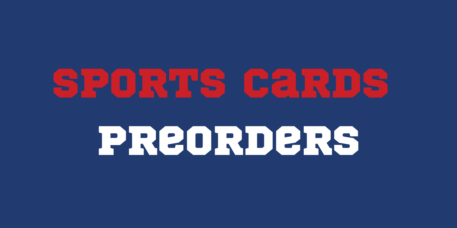 Sports Cards: Preorders