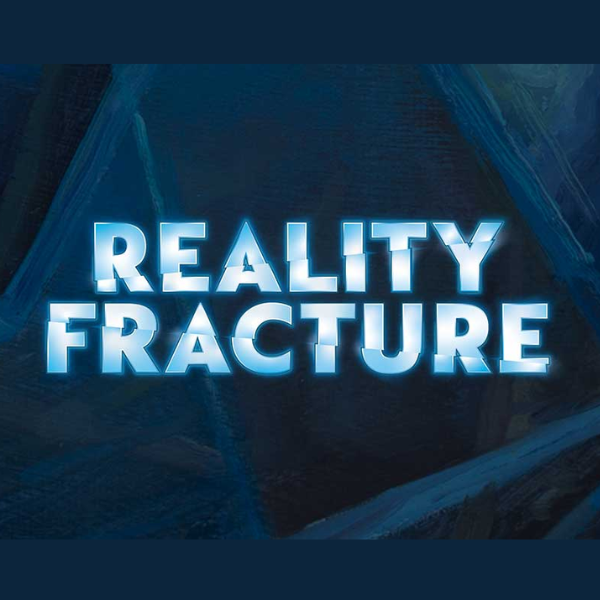 Magic The Gathering: Reality Fracture (Coming Soon)