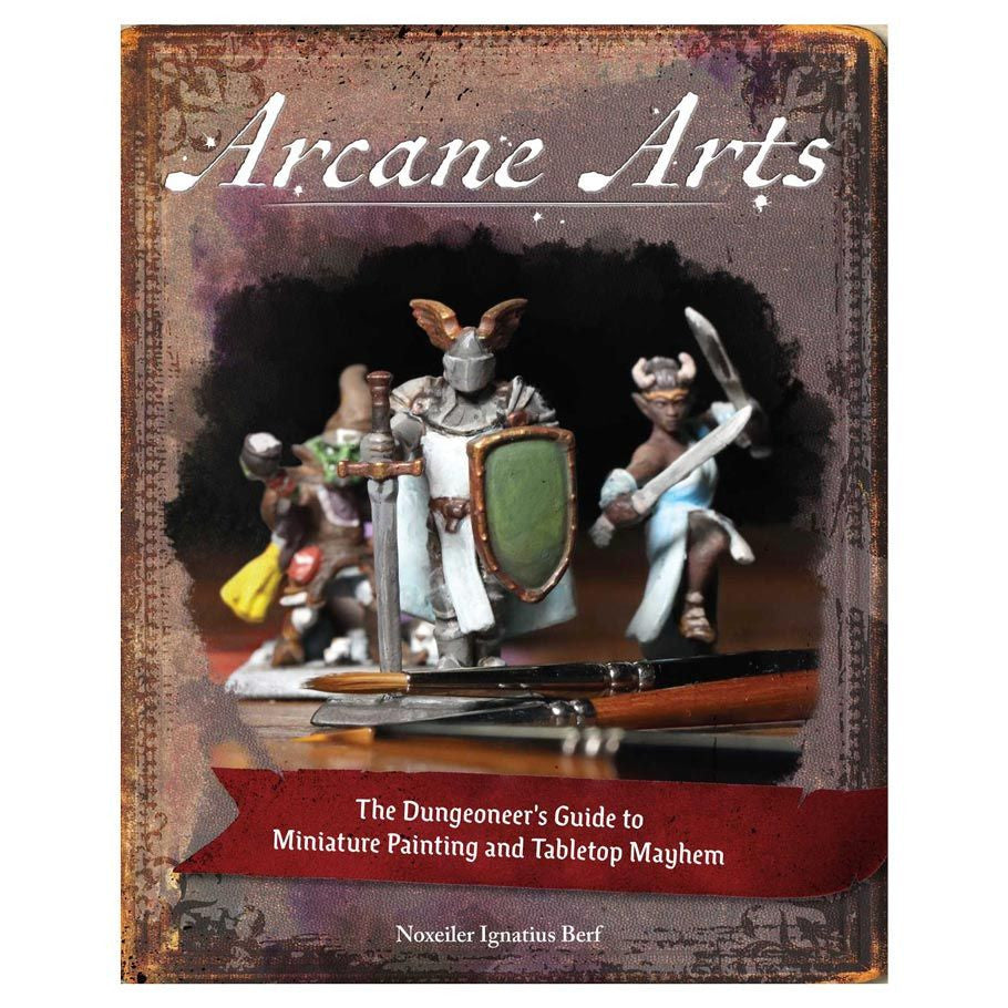 Arcane Arts: The Dungeoneer's Guide to Miniature Painting and Tabletop Mayhem - VGMX